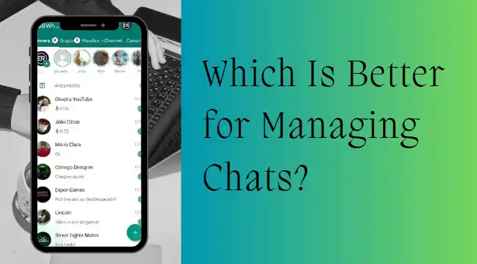 which is better for managing chats